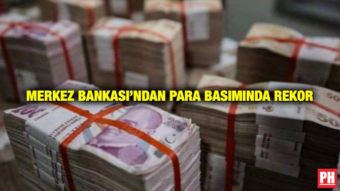 Merkez Bankası’ndan Para Basımında Rekor