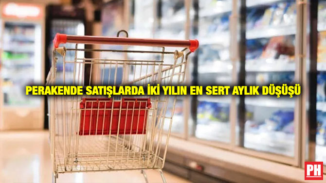 Perakende Satışlarda İki Yılın En Sert Aylık Düşüşü