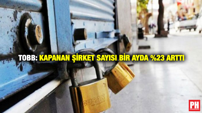 TOBB: Kapanan Şirket Sayısı Bir Ayda %23 Arttı