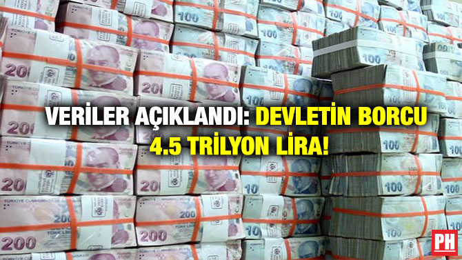Veriler Açıklandı: Devletin Borcu 4.5 Trilyon Lira!
