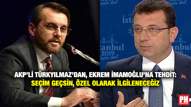 AKP’li Türkyılmaz’dan Ekrem İmamoğlu’na Tehdit: Seçim Geçsin, Özel Olarak İlgileneceğiz
