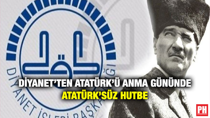 Diyanet’ten Atatürk’ü Anma Gününde Atatürk’süz Hutbe