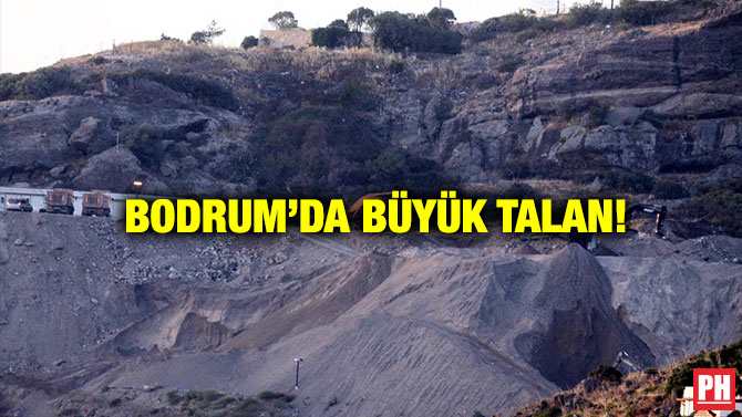 Bodrum’da Büyük Talan!