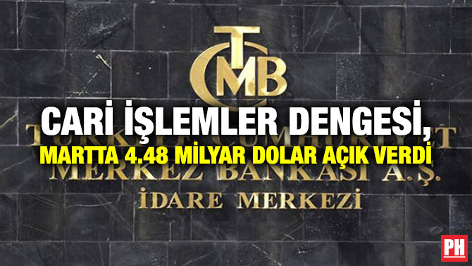 Cari İşlemler Dengesi, Martta 4.48 Milyar DolarAçık Verdi