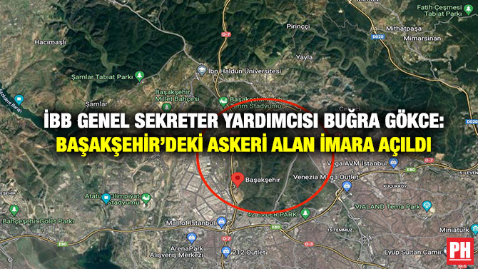 İBB Genel Sekreter Yardımcısı Buğra Gökce: Başakşehir’deki Askeri Alan İmara Açıldı