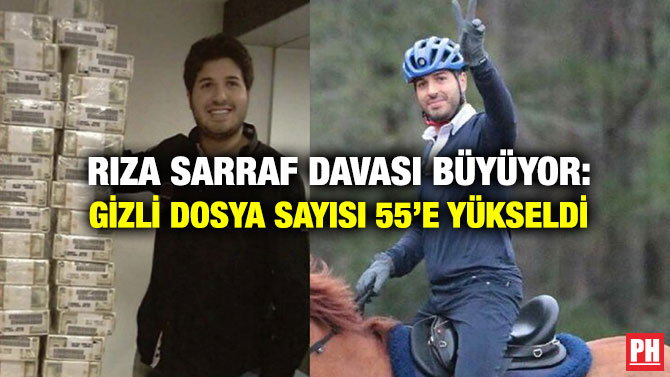 Rıza Sarraf Davası Büyüyor: Gizli Dosya Sayısı 55’e Yükseldi