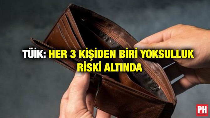 TÜİK: Her 3 Kişiden Biri Yoksulluk Riski Altında