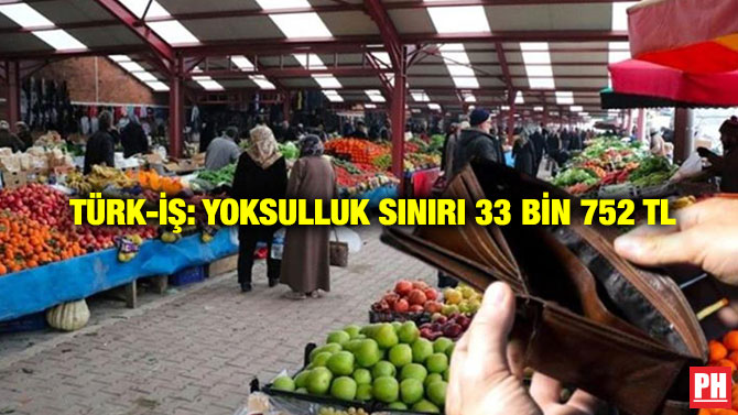 Türk-İş: Yoksulluk Sınırı 33 Bin 752 TL
