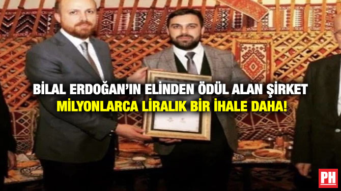 Bilal Erdoğan’ın Elinden Ödül Alan Şirkete Milyonlarca Liralık Bir İhale Daha!