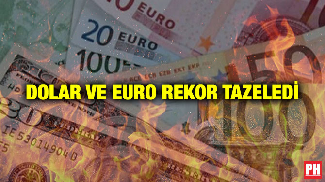 Dolar ve Euro Rekor Tazeledi