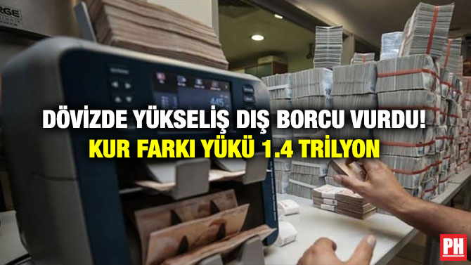 Dövizde Yükseliş Dış Borcu Vurdu! Kur Farkı Yükü 1.4 Trilyon