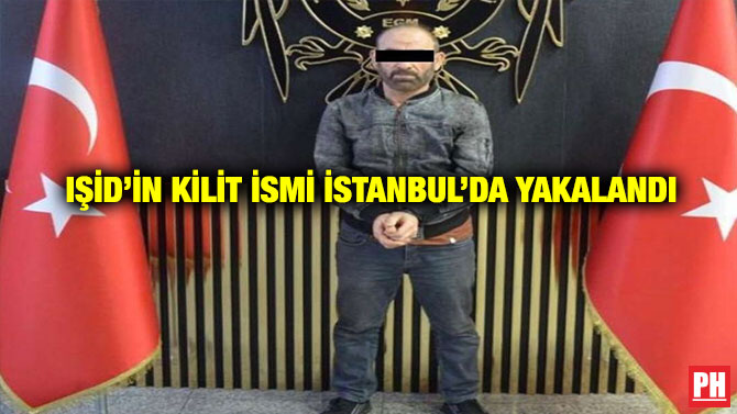IŞİD’in Kilit İsmi İstanbul’da Yakalandı