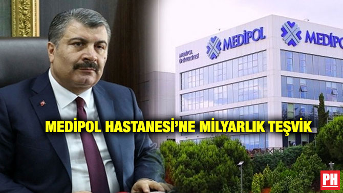 Medipol Hastanesi’ne Milyarlık Teşvik