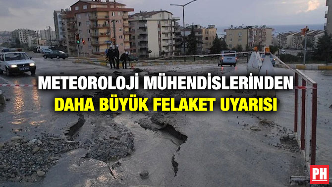 Meteoroloji Mühendislerinden Daha Büyük Felaket Uyarısı