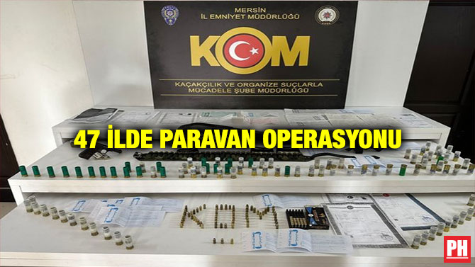 47 İlde Paravan Operasyonu