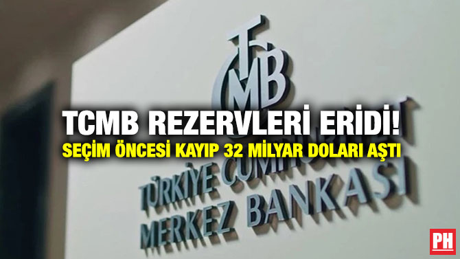 TCMB Rezervleri Eridi! Seçim Öncesi Yayıp 32 Milyar Doları Aştı