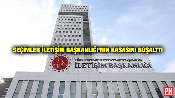 Seçimler İletişim Başkanlığı’nın Kasasını Boşalttı