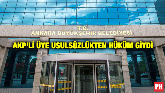 AKP’li Üye Usulsüzlükten Hüküm Giydi
