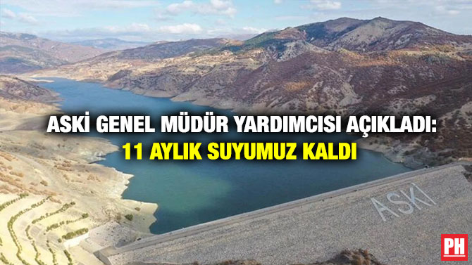 ASKİ Genel Müdür Yardımcısı Açıkladı: 11 Aylık Suyumuz Kaldı