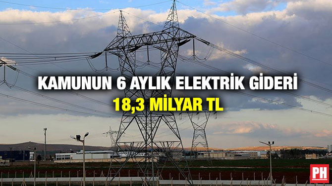 Kamunun 6 Aylık Elektrik Gideri 18,3 Milyar TL