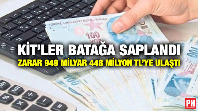 KİT’ler Batağa Saplandı Zarar 949 Milyar 448 Milyon TL’ye Ulaştı