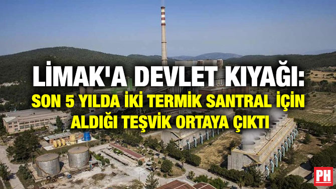 LİMAK’a Devlet Kıyağı: Son 5 Yılda İki Termik Santral İçin Aldığı Teşvik Ortaya Çıktı