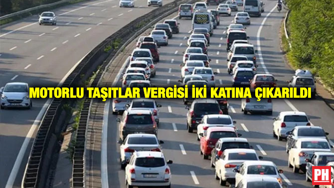 Motorlu Taşıtlar Vergisi İki Katına Çıkarıldı