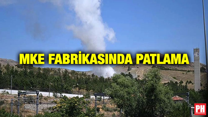 MKE Fabrikasında Patlama
