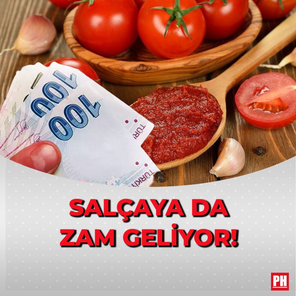 Salçaya da Zam Geliyor