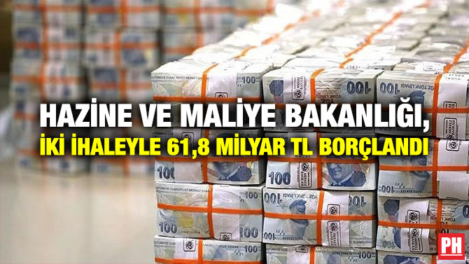 Hazine ve Maliye Bakanlığı, İki İhaleyle 61,8 Milyar TL Borçlandı