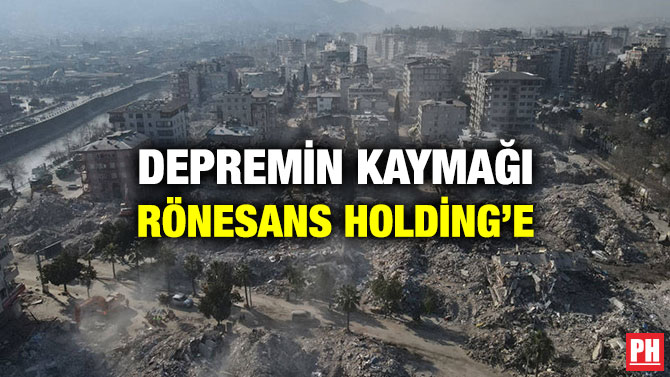 Depremin Kaymağı Rönesans Holding’e