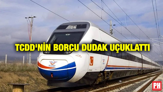 TCDD’nin Borcu Dudak Uçuklattı
