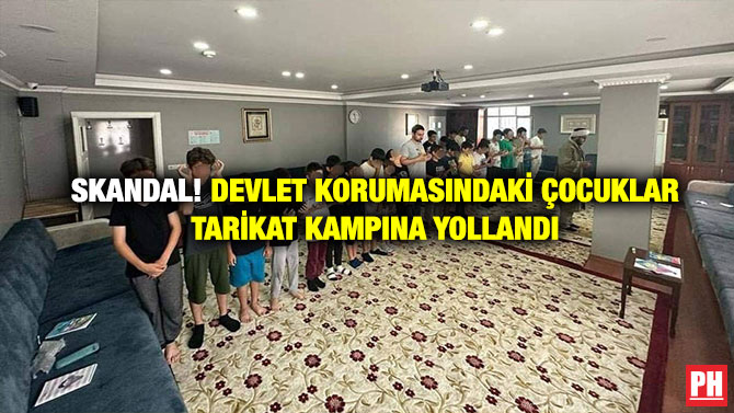 Skandal! Devlet Korumasındaki Çocuklar Tarikat Kampına Yollandı