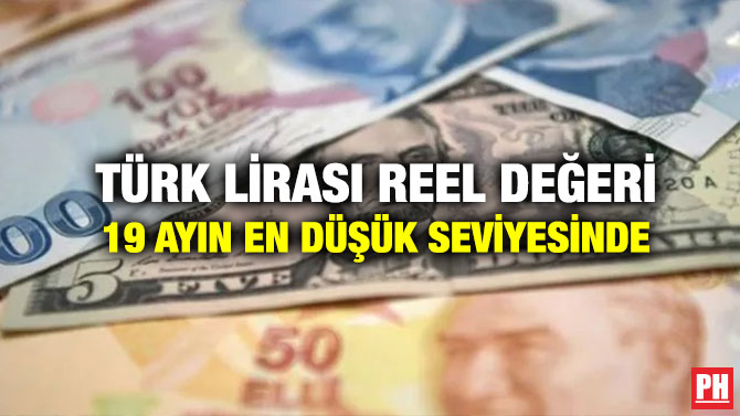 Türk Lirası Reel Değeri 19 Ayın En Düşük Seviyesinde