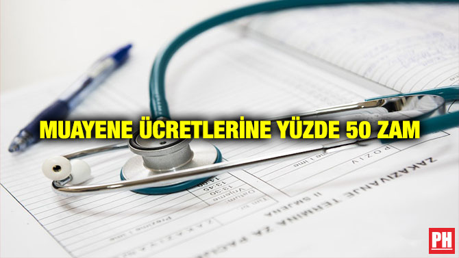 Muayene Ücretlerine Yüzde 50 Zam