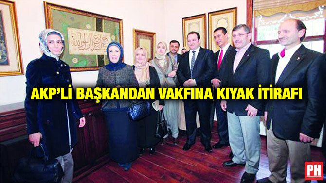 AKP’li Başkandan Vakfına Kıyak İtirafı
