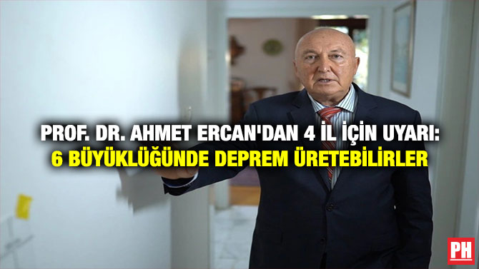 Prof. Dr. Ahmet Ercan’dan 4 İl İçin Uyarı: 6 Büyüklüğünde Deprem Üretebilirler