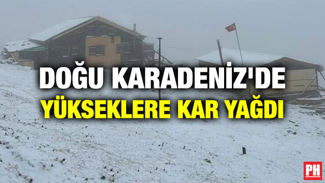 Doğu Karadeniz’de Yükseklere Kar Yağdı