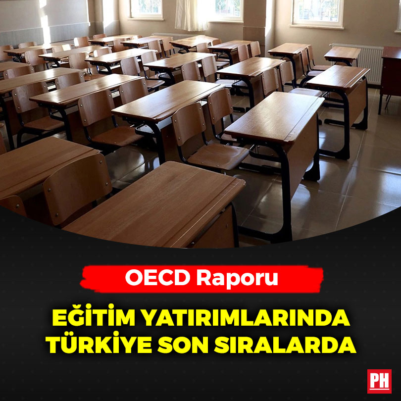 OECD Raporu: Eğitim Yatırımlarında Türkiye Son Sıralarda