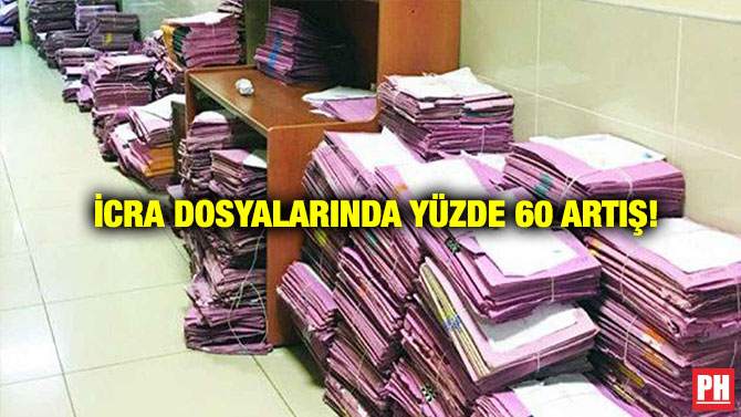  İcra Dosyalarında Yüzde 60 Artış!