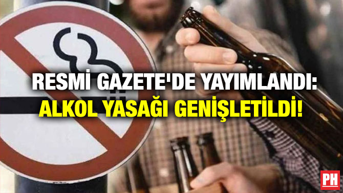 Resmi Gazete’de Yayımlandı: Alkol Yasağı Genişletildi!