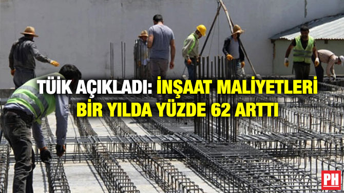 TÜİK Açıkladı: İnşaat Maliyetleri Bir Yılda Yüzde 62 Arttı