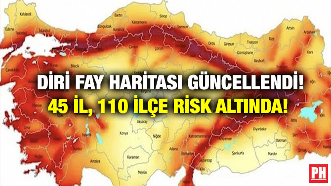 Diri Fay Haritası Güncellendi! 45 İl, 110 İlçe Risk Altında! 