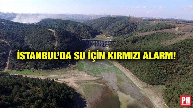 İstanbul’da Su İçin Kırmızı Alarm!