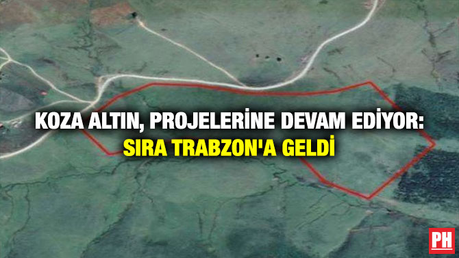 Koza Altın, Projelerine Devam Ediyor: Sıra Trabzon’a Geldi