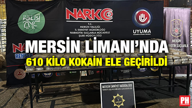 Mersin Limanı’nda 610 Kilo Kokain Ele Geçirildi