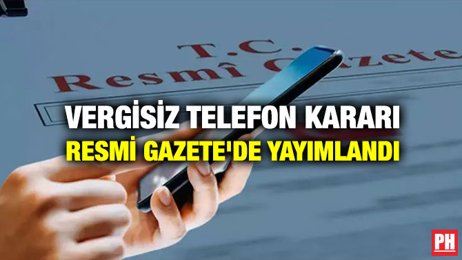 Vergisiz Telefon Kararı Resmi Gazete’de Yayımlandı