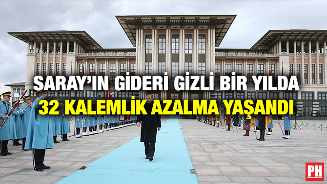  Saray’ın Gideri Gizli Bir Yılda 32 Kalemlik Azalma Yaşandı