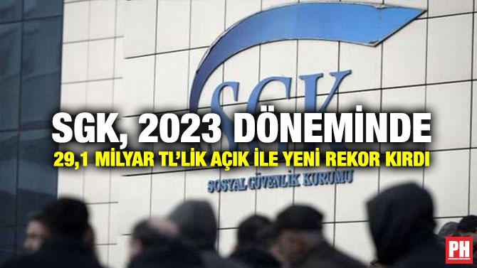 SGK, 2023 Döneminde 29,1 Milyar TL’lik Açık ile Yeni Rekor Kırdı