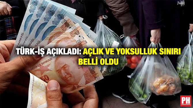 Türk-İş Açıkladı: Açlık ve Yoksulluk Sınırı Belli Oldu